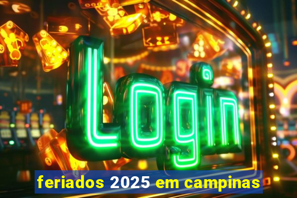 feriados 2025 em campinas